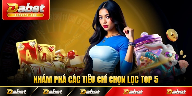 Khám phá các tiêu chí chọn lọc top 5 game nổ hũ đổi thưởng uy tín 2026