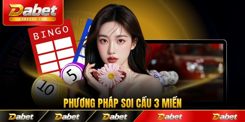 Phương pháp soi cầu 3 miền chuyên nghiệp
