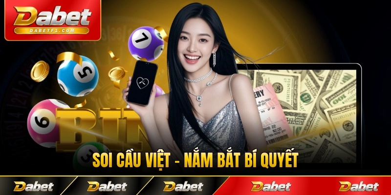 Soi Cầu Việt - Nắm Bắt Bí Quyết Tiêu Chuẩn Top 1